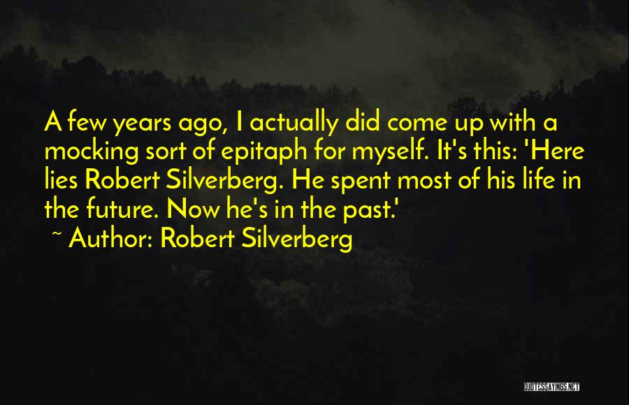 Epitaph Quotes By Robert Silverberg