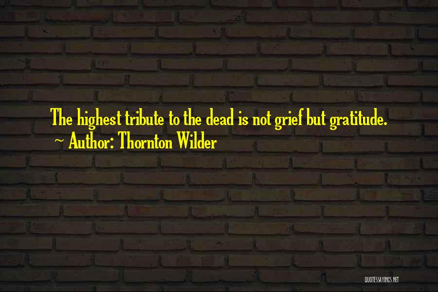 Epitaph Quotes By Thornton Wilder