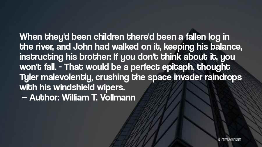 Epitaph Quotes By William T. Vollmann