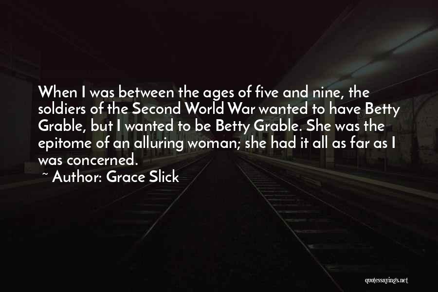 Epitome Of Grace Quotes By Grace Slick