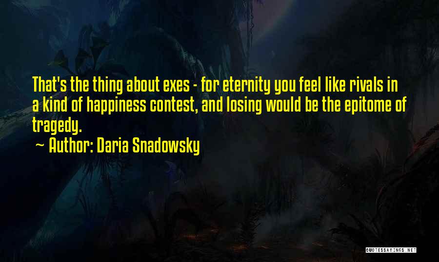 Epitome Of Happiness Quotes By Daria Snadowsky