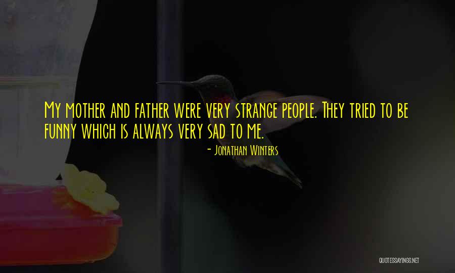 Epitome Of Simplicity Quotes By Jonathan Winters Epitome Of Simplicity Quotes By Jonathan Winters