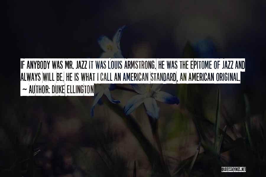 Epitome Quotes By Duke Ellington