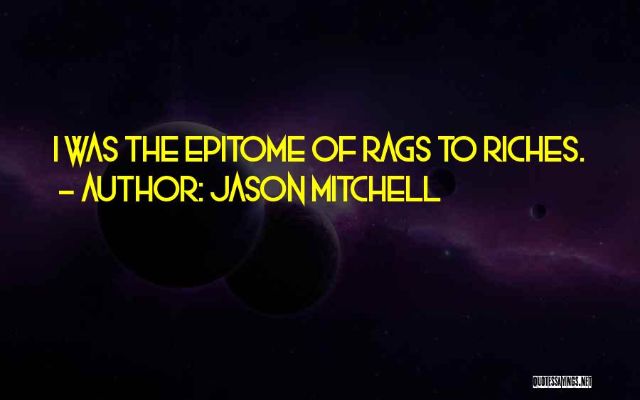 Epitome Quotes By Jason Mitchell