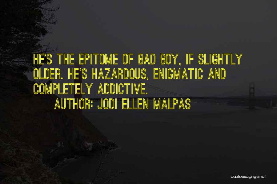 Epitome Quotes By Jodi Ellen Malpas