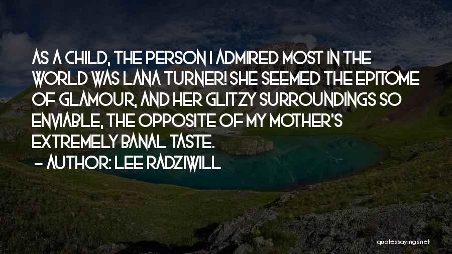 Epitome Quotes By Lee Radziwill