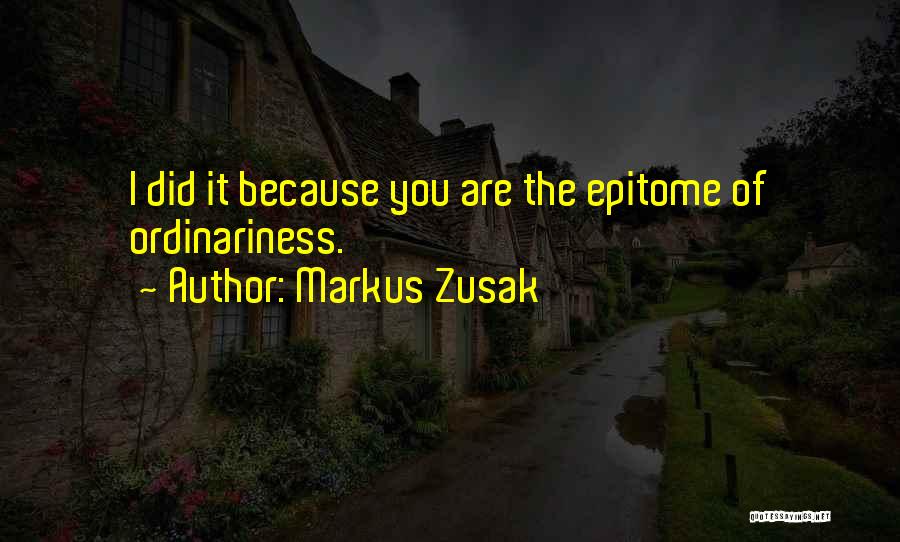 Epitome Quotes By Markus Zusak