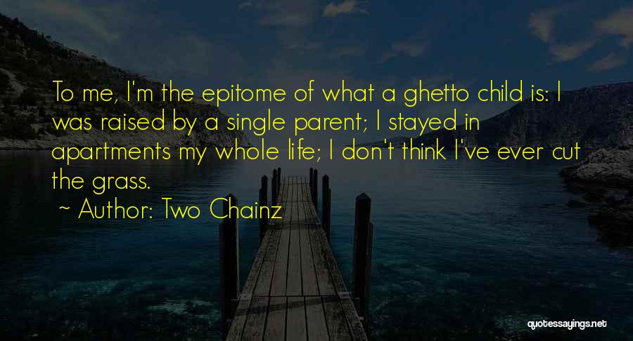 Epitome Quotes By Two Chainz