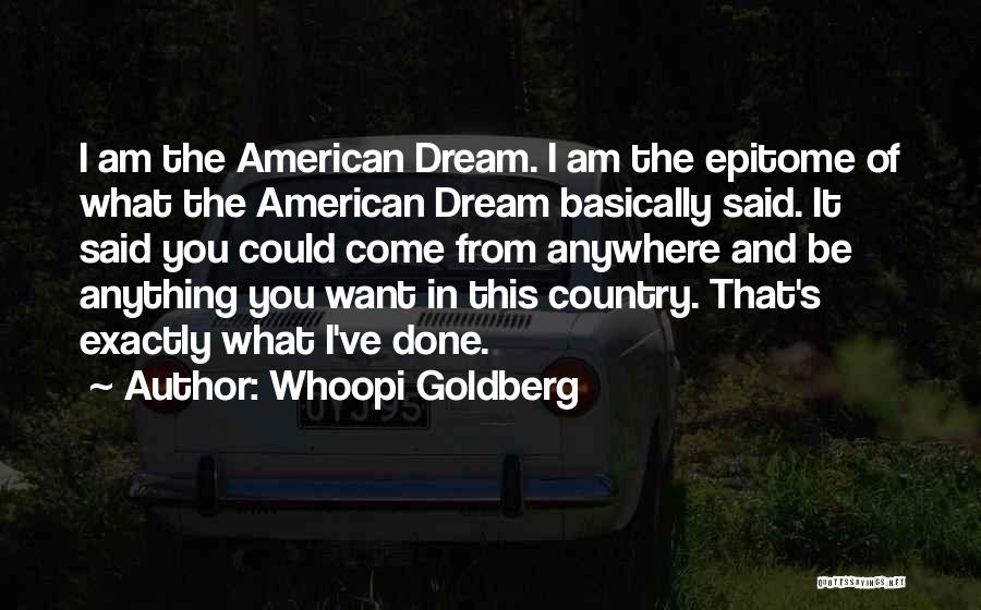 Epitome Quotes By Whoopi Goldberg