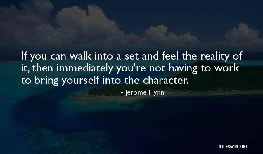 Epitomes Quotes By Jerome Flynn Epitomes Quotes By Jerome Flynn