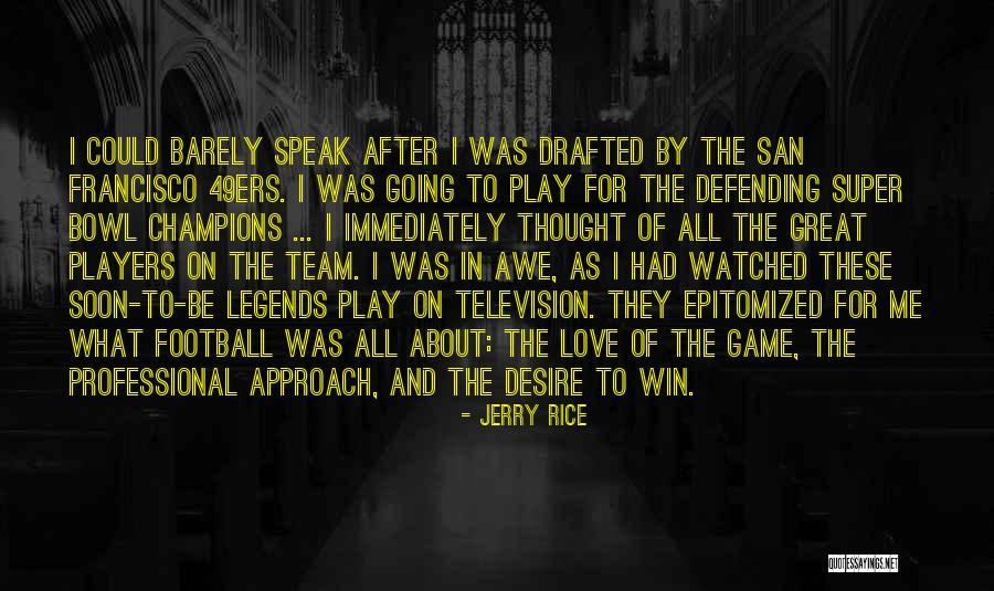 Epitomized Quotes By Jerry Rice Epitomized Quotes By Jerry Rice