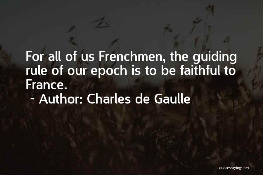 Epoch Quotes By Charles De Gaulle