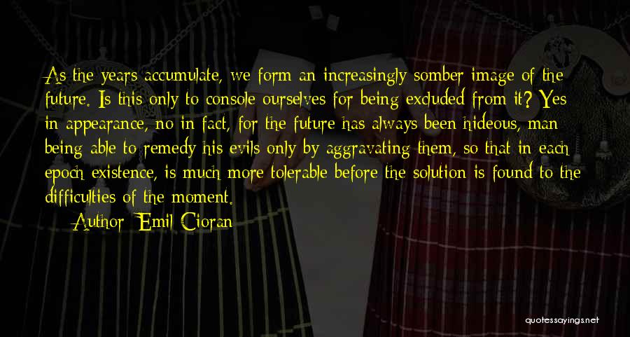 Epoch Quotes By Emil Cioran