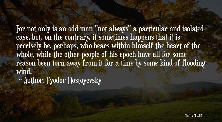 Epoch Quotes By Fyodor Dostoyevsky