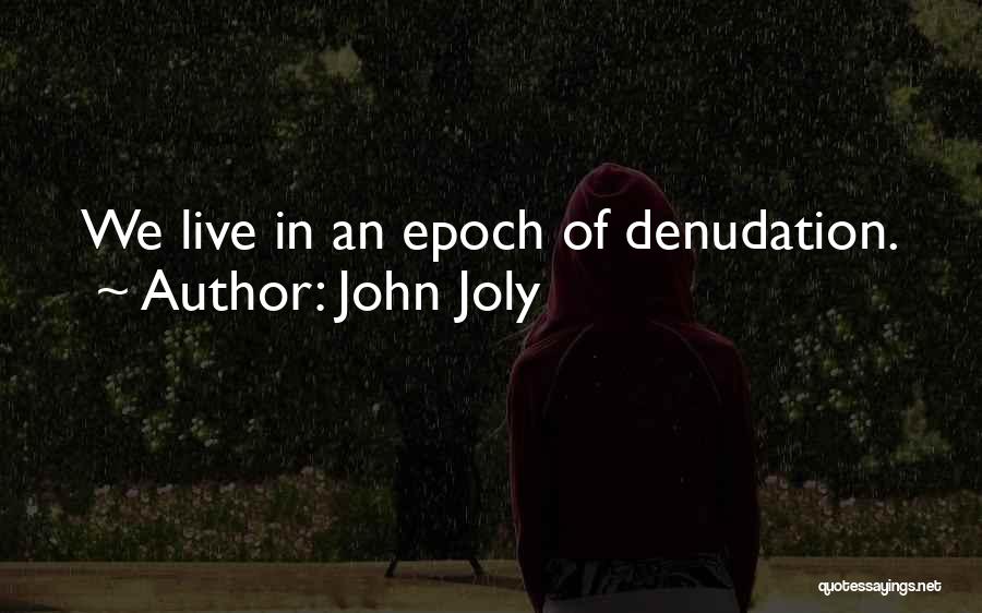 Epoch Quotes By John Joly