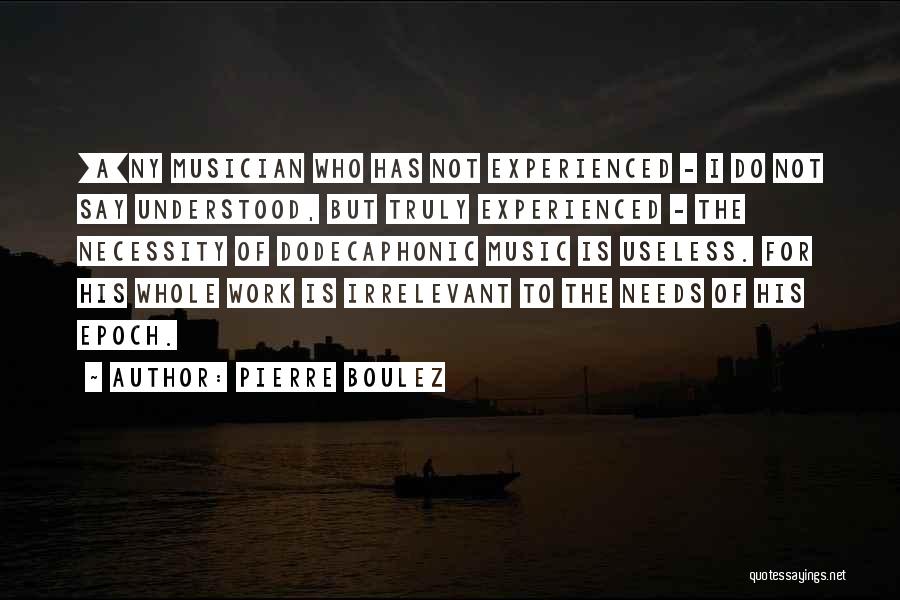 Epoch Quotes By Pierre Boulez