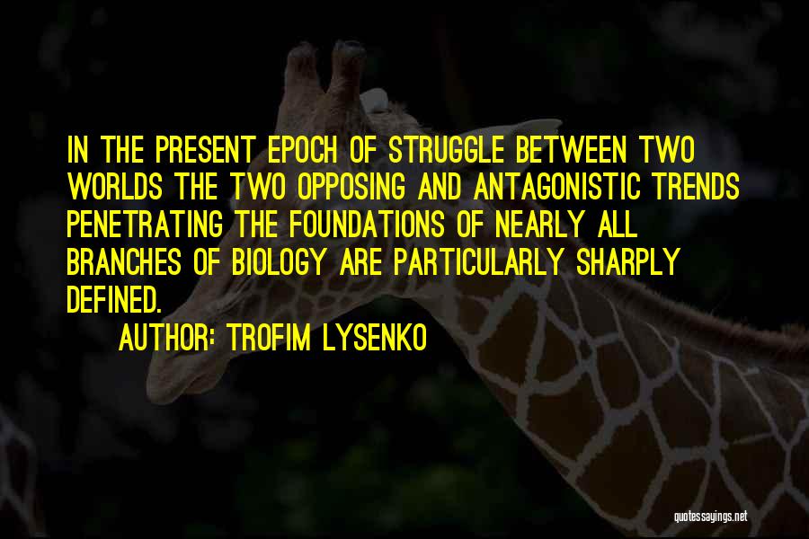 Epoch Quotes By Trofim Lysenko