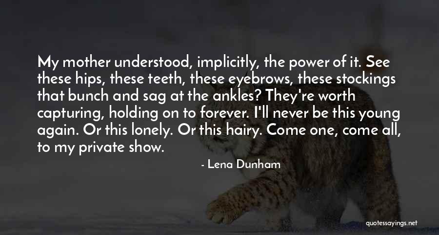 Equal And Unequal Parts Quotes By Lena Dunham Equal And Unequal Parts Quotes By Lena Dunham