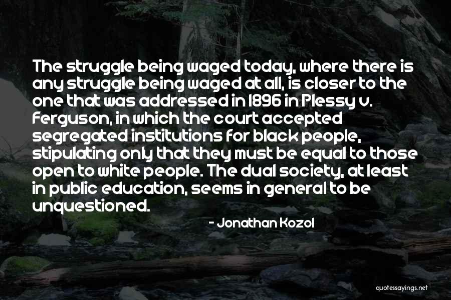 Equal Education For All Quotes By Jonathan Kozol