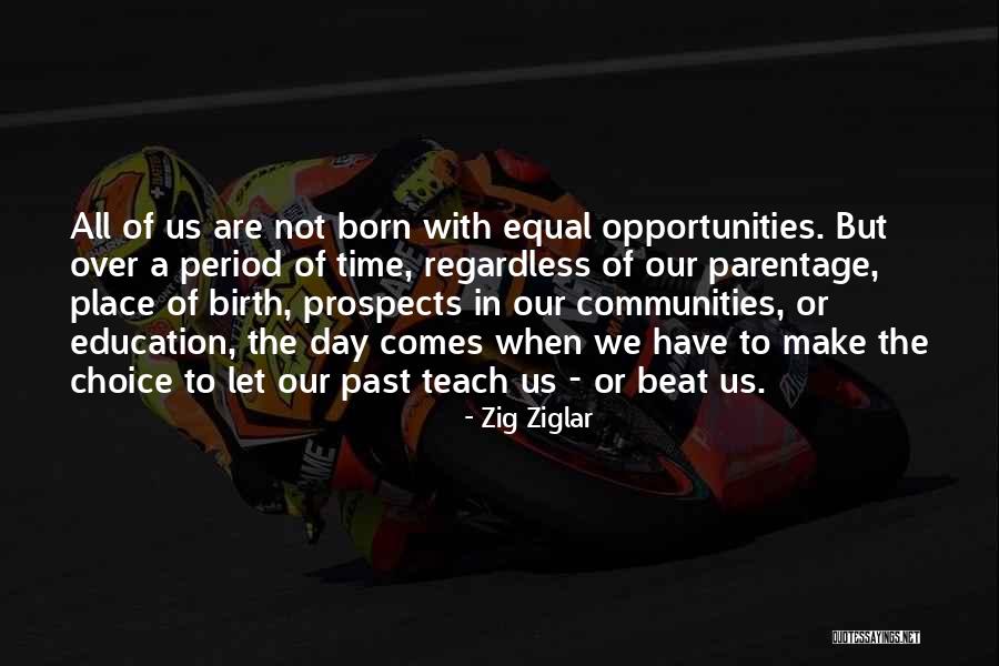 Equal Education For All Quotes By Zig Ziglar