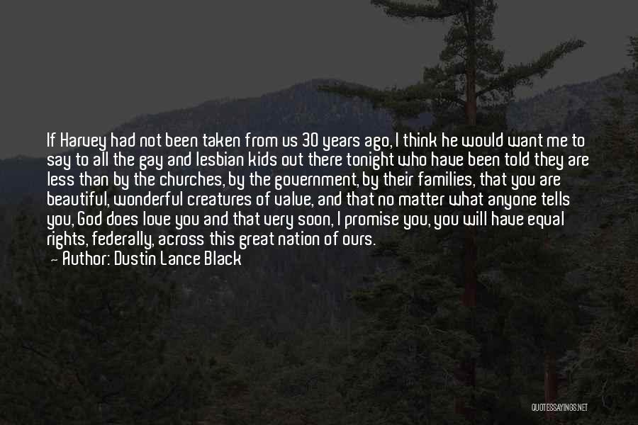 Equal Gay Rights Quotes By Dustin Lance Black