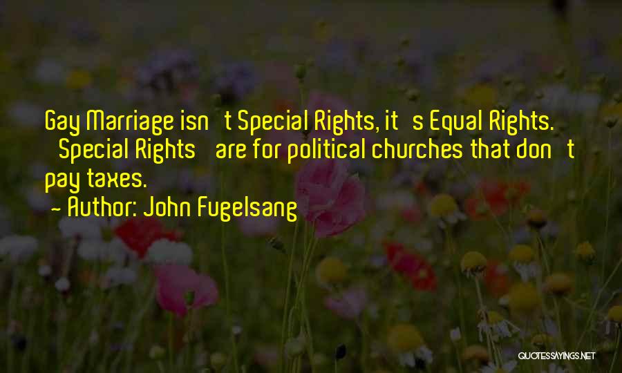 Equal Gay Rights Quotes By John Fugelsang