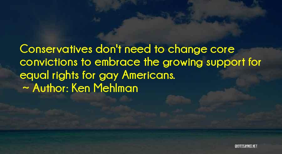 Equal Gay Rights Quotes By Ken Mehlman