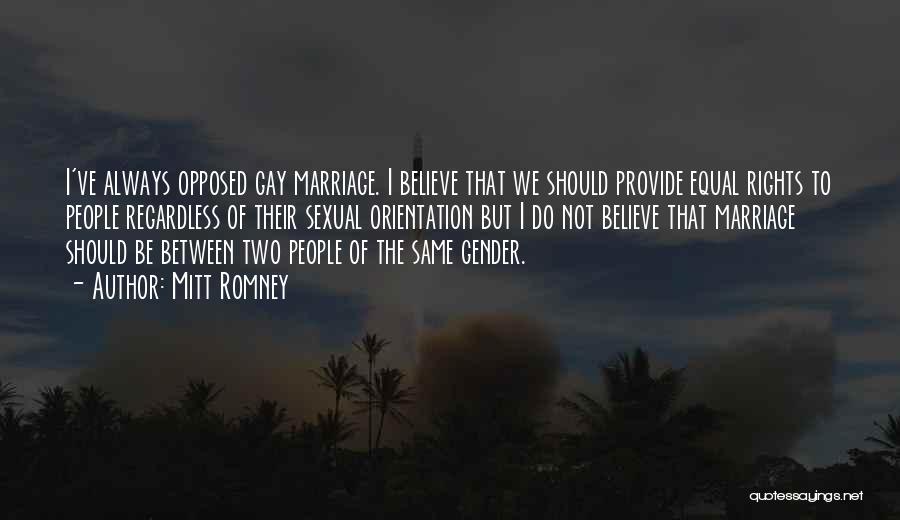 Equal Gay Rights Quotes By Mitt Romney