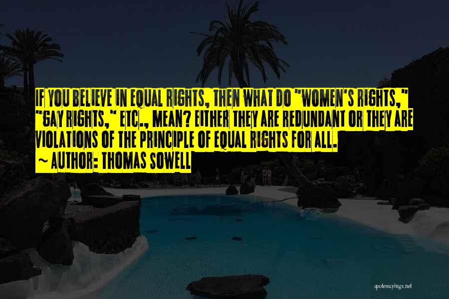 Equal Gay Rights Quotes By Thomas Sowell