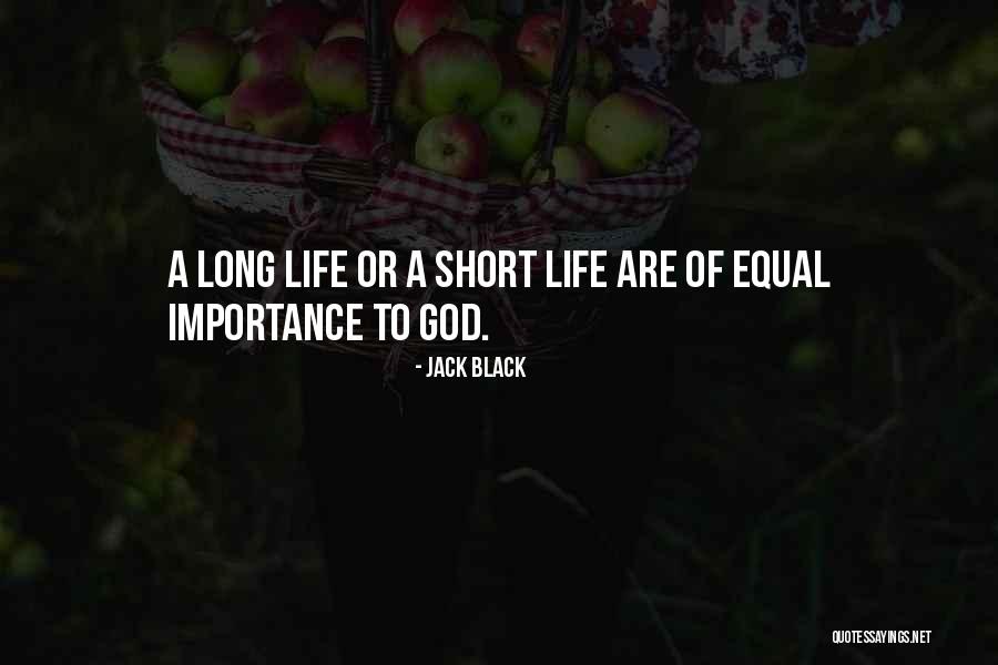 Equal Importance Quotes By Jack Black Equal Importance Quotes By Jack Black