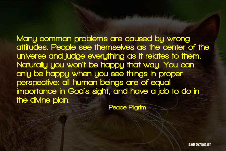 Equal Importance Quotes By Peace Pilgrim Equal Importance Quotes By Peace Pilgrim