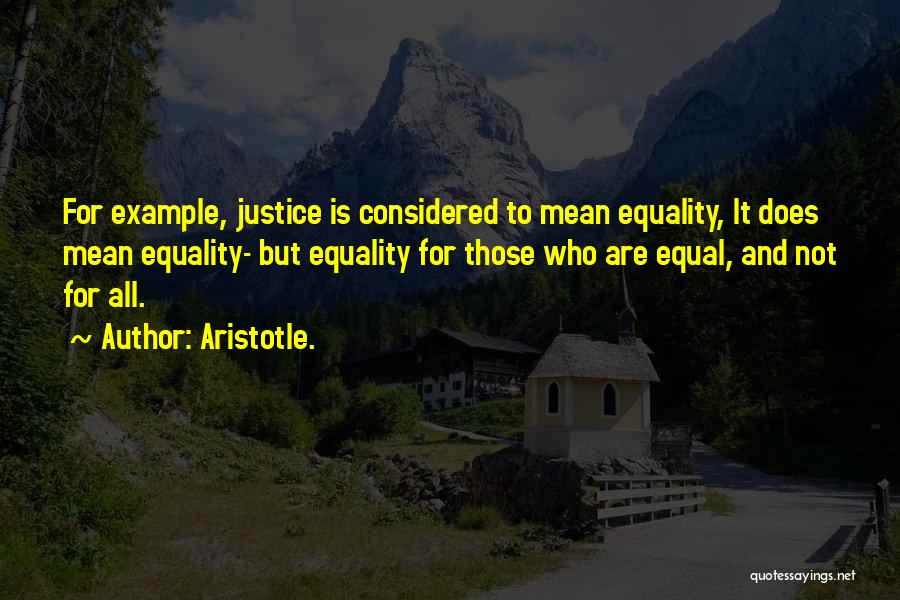 Equal Justice For All Quotes By Aristotle.