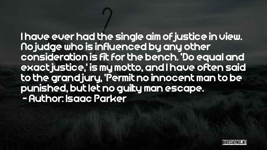 Equal Justice Quotes By Isaac Parker