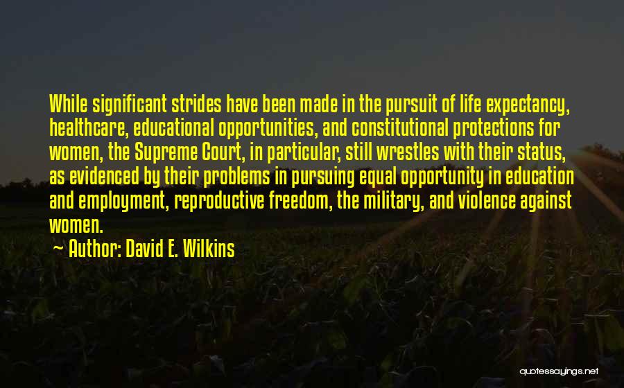 Equal Opportunity Employment Quotes By David E. Wilkins