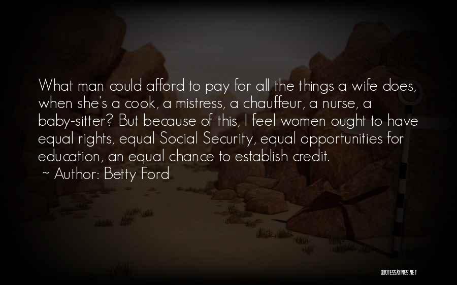 Equal Opportunity In Education Quotes By Betty Ford