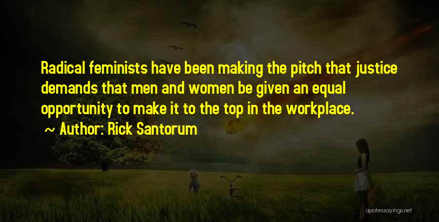 Equal Opportunity In The Workplace Quotes By Rick Santorum