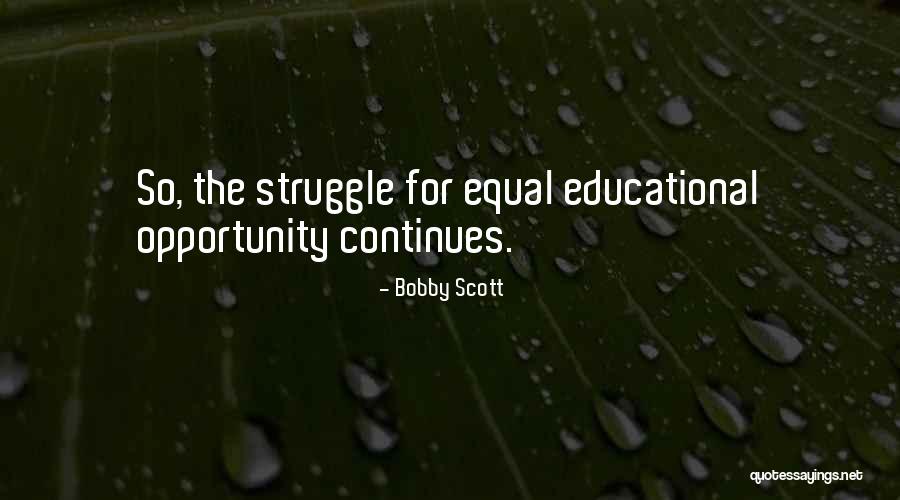 Equal Opportunity Quotes By Bobby Scott