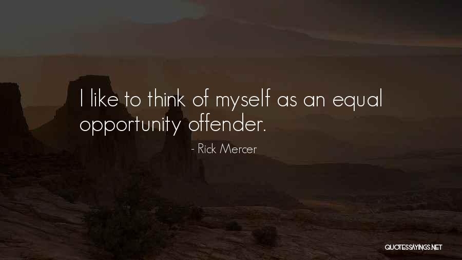 Equal Opportunity Quotes By Rick Mercer