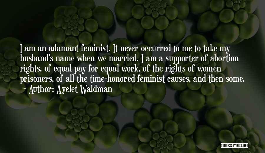 Equal Pay Rights Quotes By Ayelet Waldman