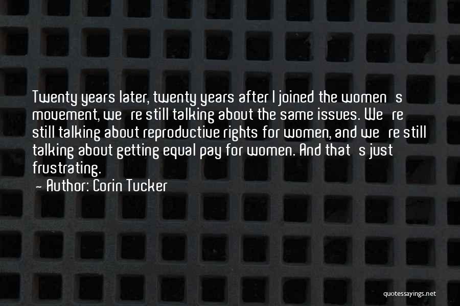 Equal Pay Rights Quotes By Corin Tucker