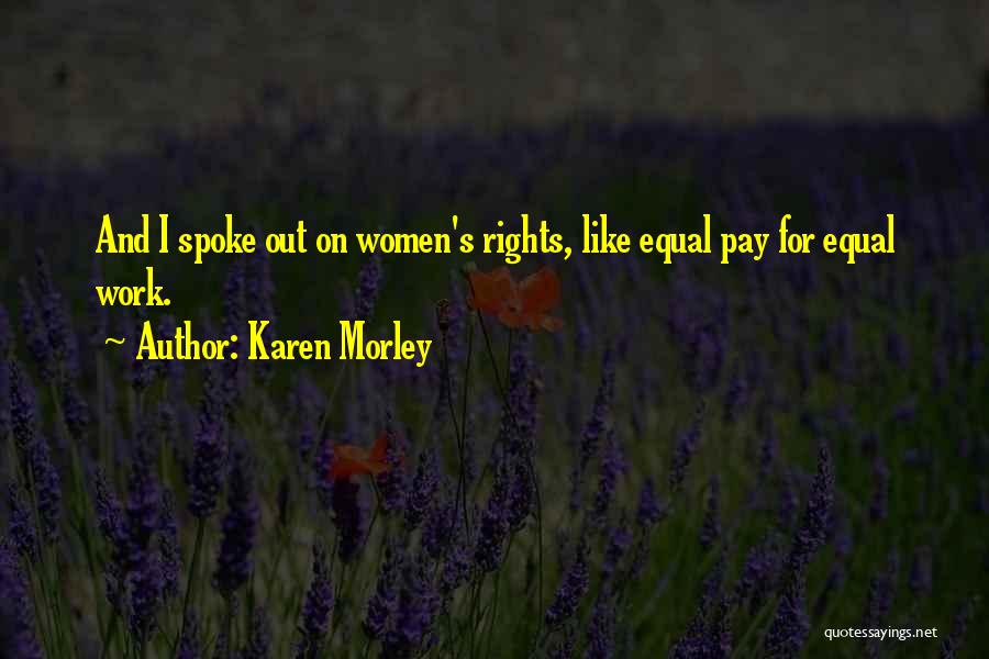 Equal Pay Rights Quotes By Karen Morley