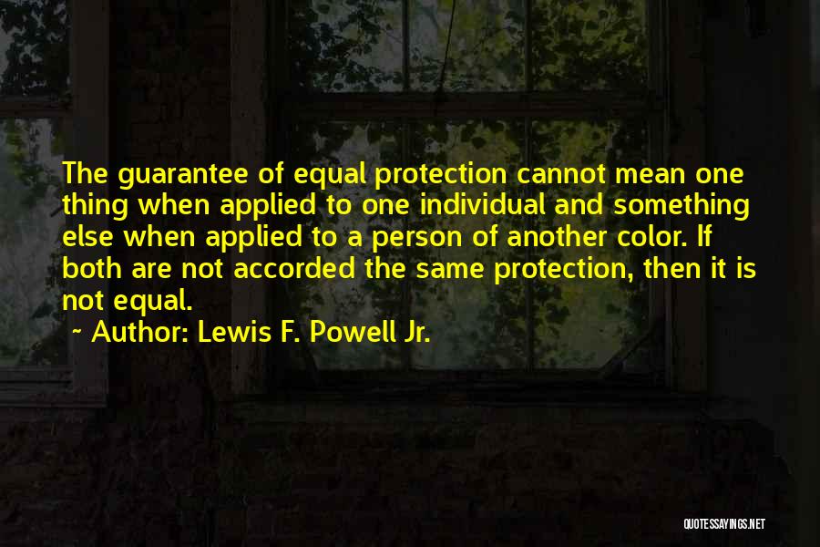 Equal Protection Quotes By Lewis F. Powell Jr.