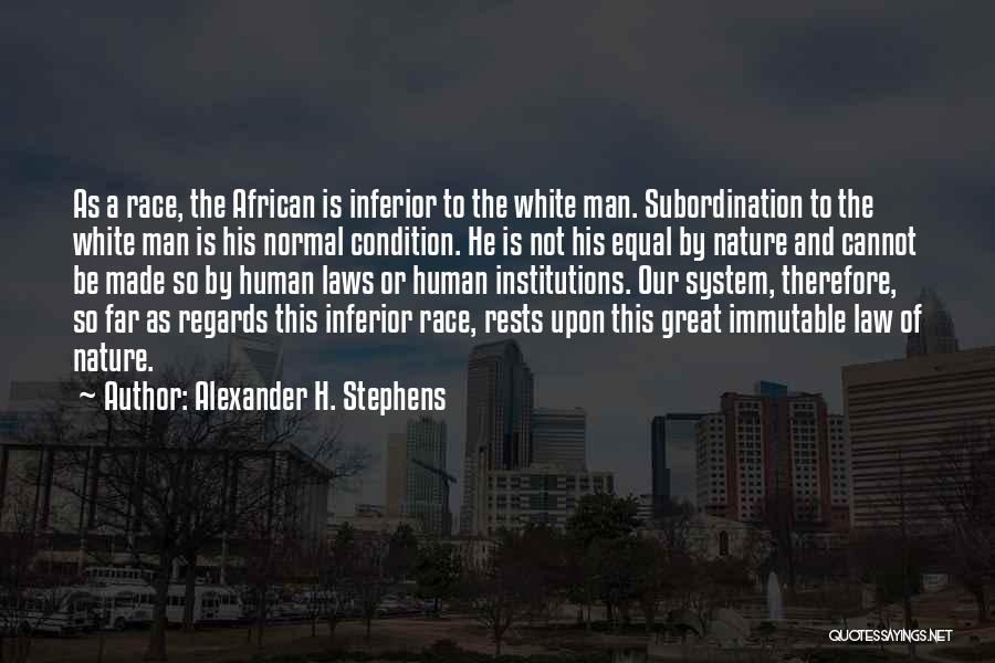 Equal Race Quotes By Alexander H. Stephens