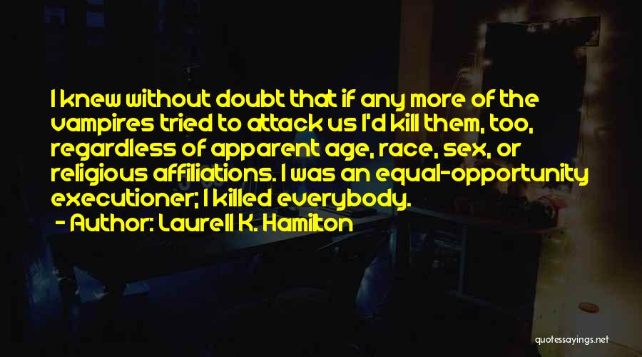Equal Race Quotes By Laurell K. Hamilton