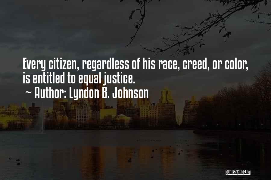 Equal Race Quotes By Lyndon B. Johnson