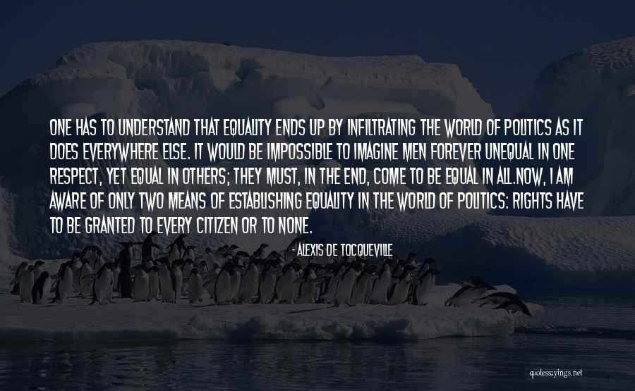 Equal Respect Quotes By Alexis De Tocqueville Equal Respect Quotes By Alexis De Tocqueville