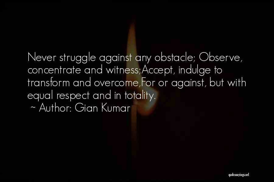 Equal Respect Quotes By Gian Kumar