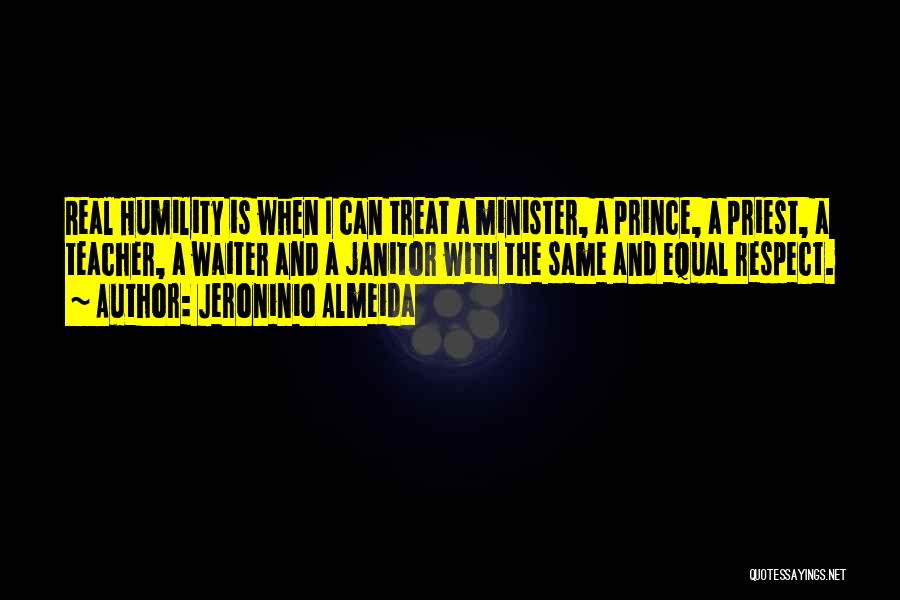 Equal Respect Quotes By Jeroninio Almeida