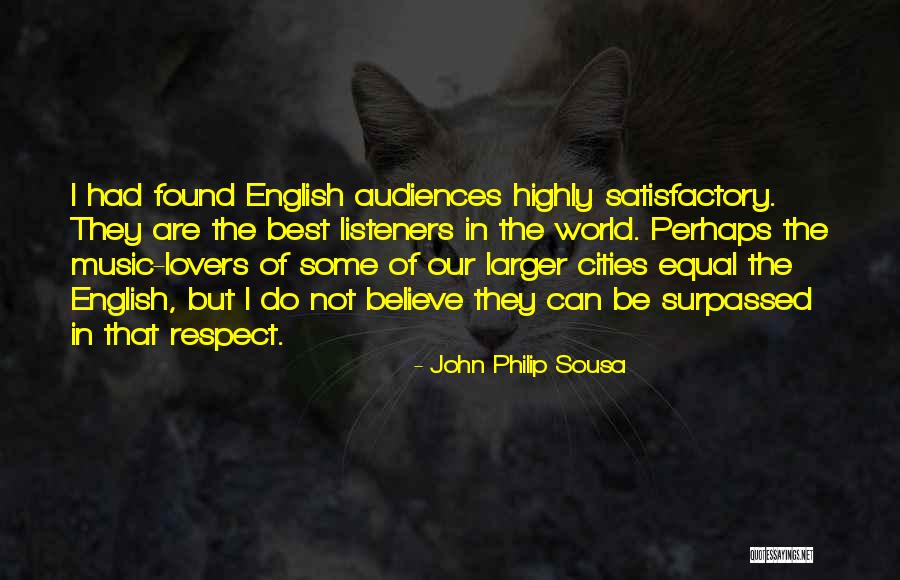 Equal Respect Quotes By John Philip Sousa