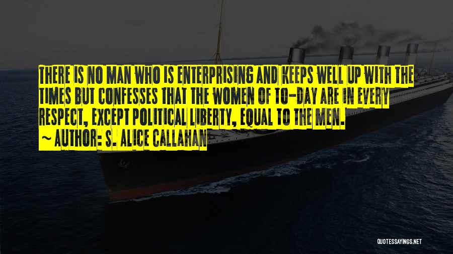 Equal Respect Quotes By S. Alice Callahan